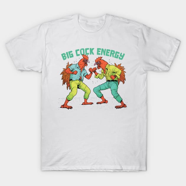 Big Cock Energy T-Shirt by DankFutura